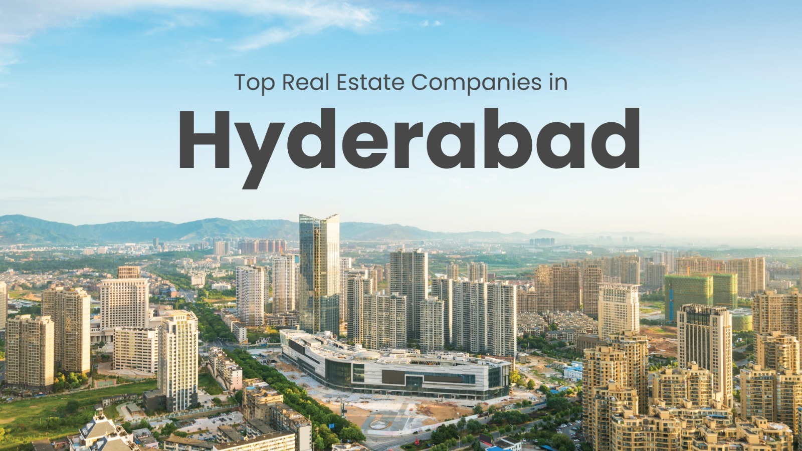 Top 10 Real Estate Companies In Hyderabad 2024 Leading Developers And